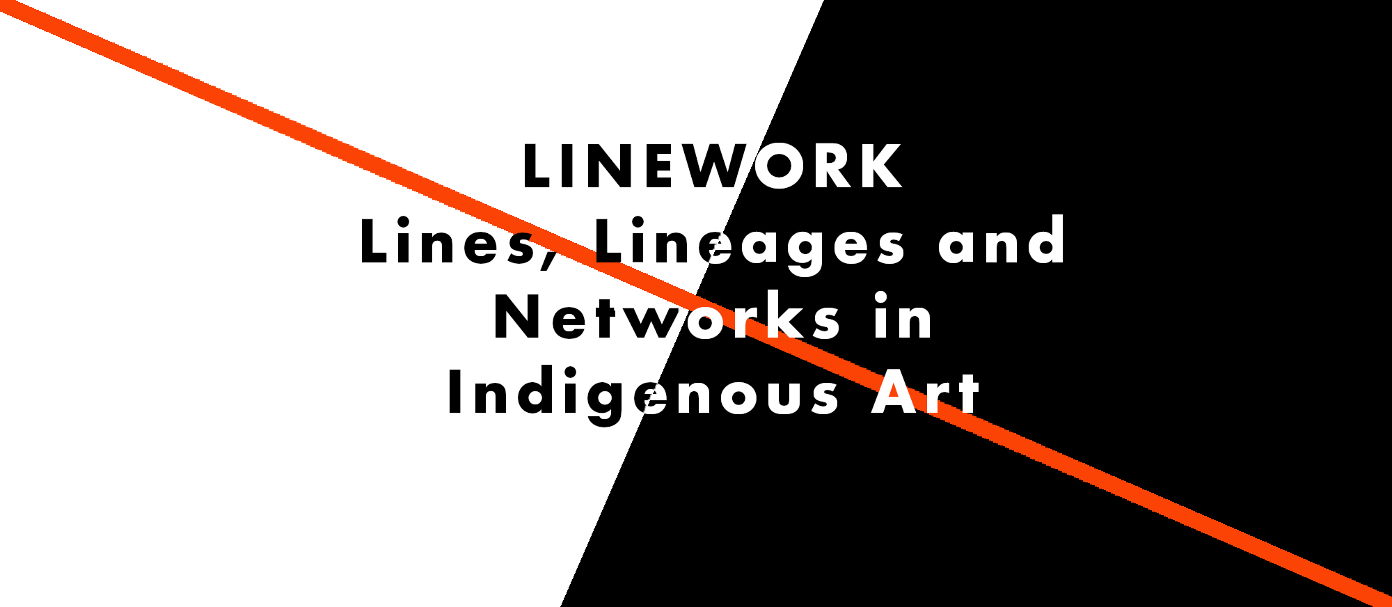 Linework: Lines, Lineages and Networks in Indigenous Art